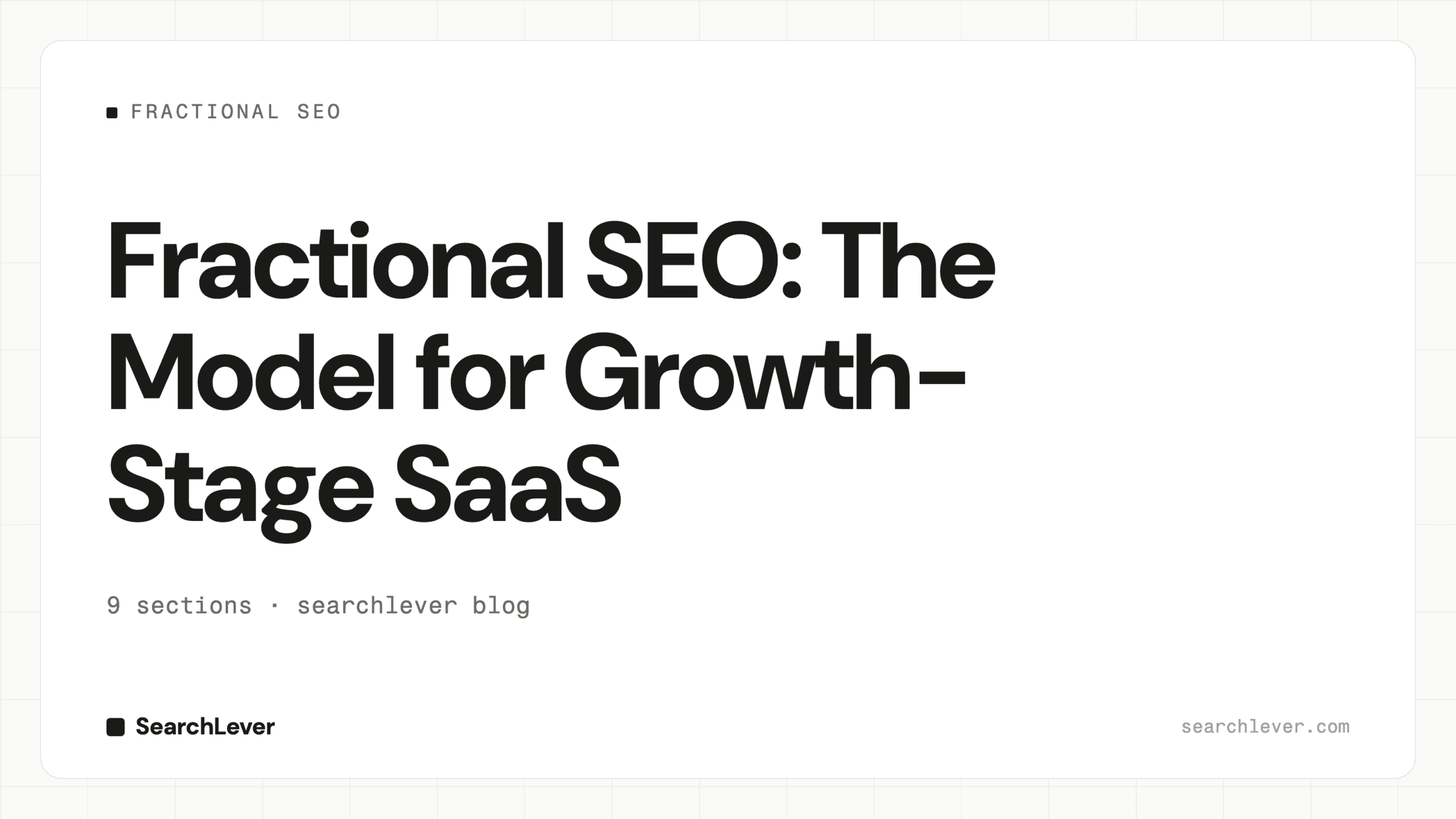 Fractional SEO: The Model for Growth-Stage SaaS — SearchLever